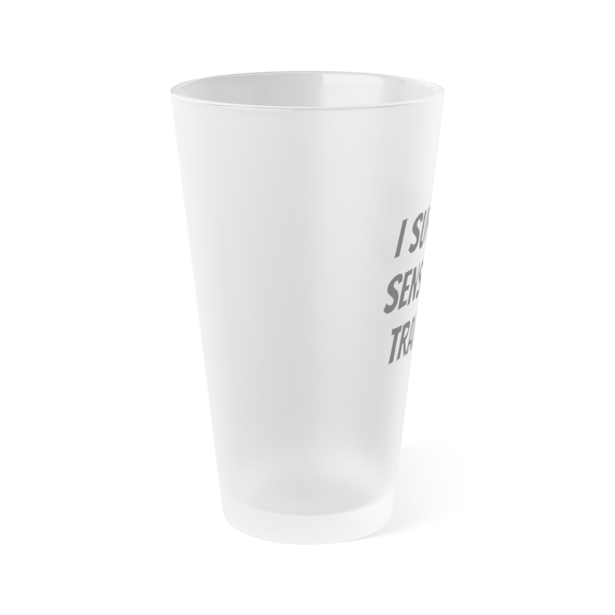 “I Survived Sensitivity Training" 16oz Frosted Pint Glass - *Y. U. M. KITCHEN GEAR (*Yuck! Ugh! Man, that’s bad!)