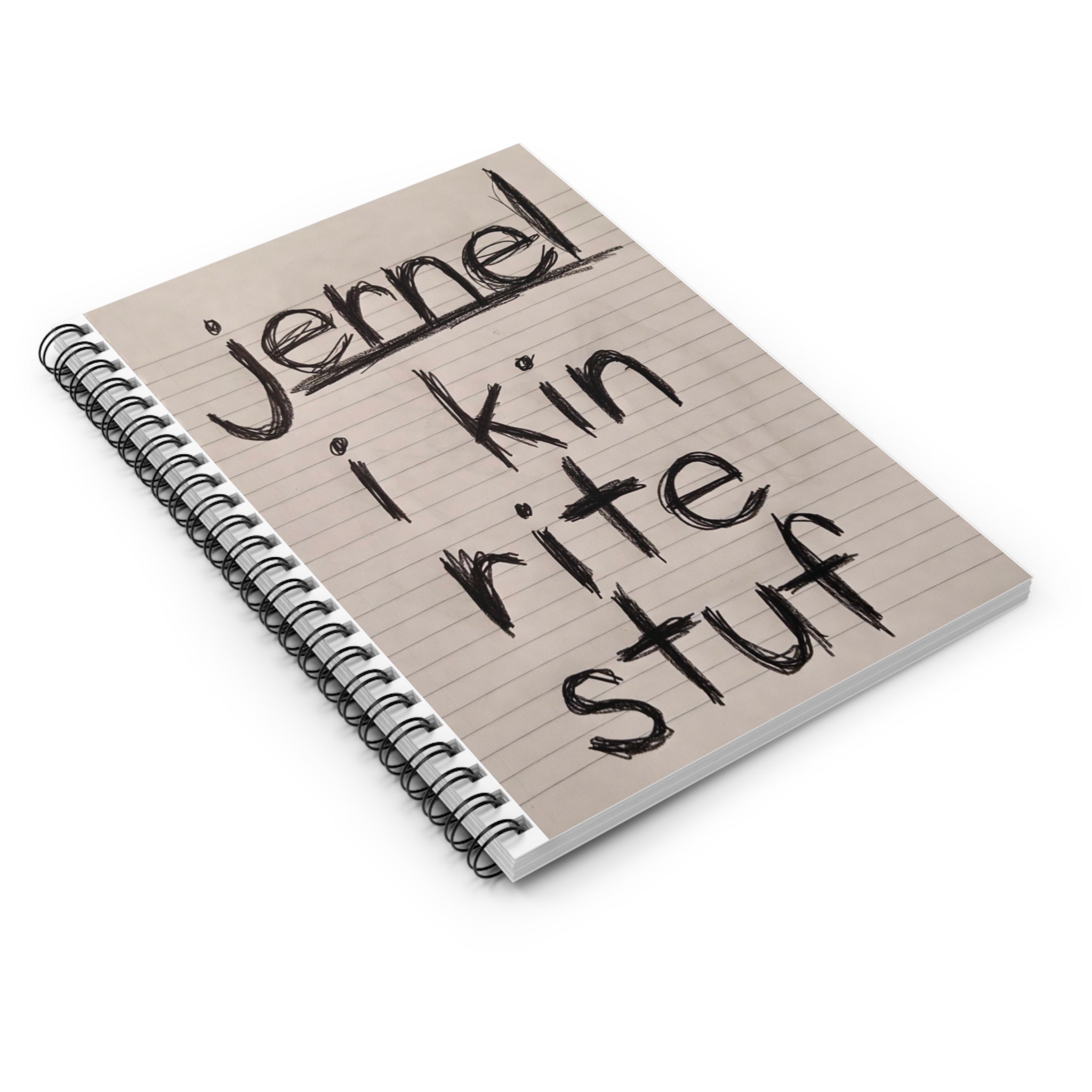 Spiral Notebook/Handwritten Journal — I KIN RITE STUF