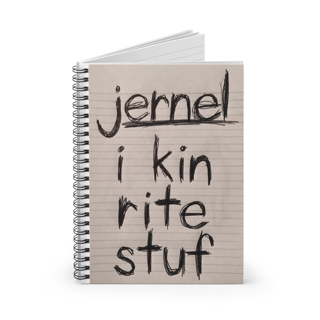 Spiral Notebook/Handwritten Journal — I KIN RITE STUF
