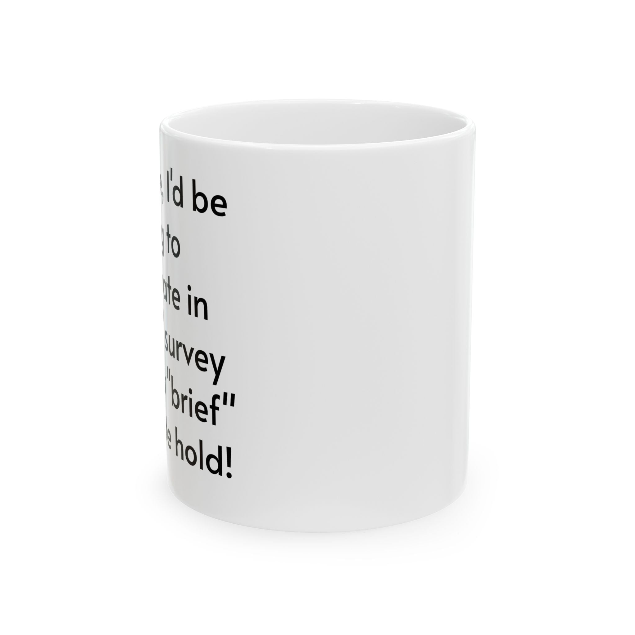 “Brief” Survey Ceramic Mug (11 oz, 15 oz) - *Y. U. M. KITCHEN GEAR (*Yuck! Ugh! Man, that’s bad!)