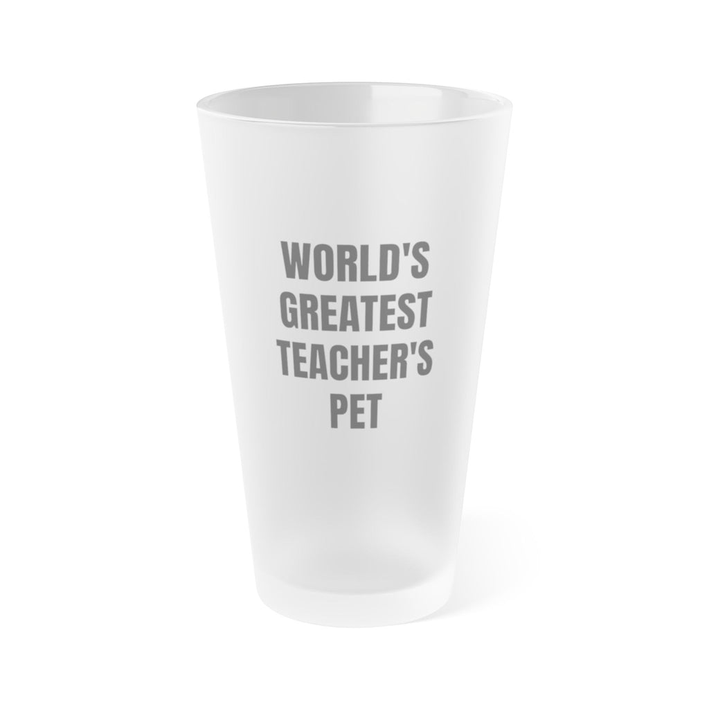 “World’s Greatest Teacher’s Pet” 16oz Frosted Pint Glass - *Y. U. M. KITCHEN GEAR (*Yuck! Ugh! Man, that’s bad!)