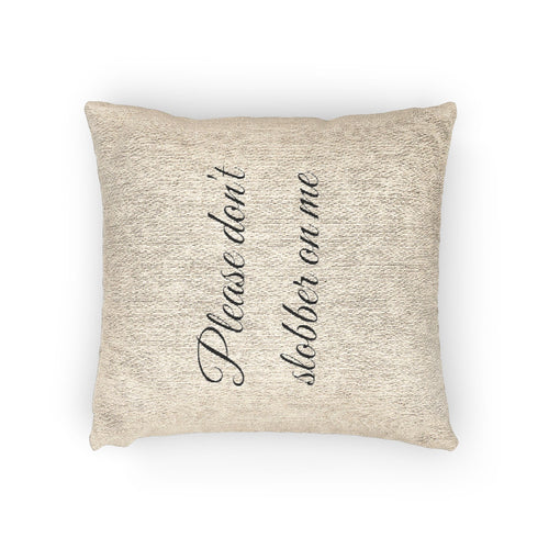 Don’t Slobber Woven Pillow - JK HOME DECOR