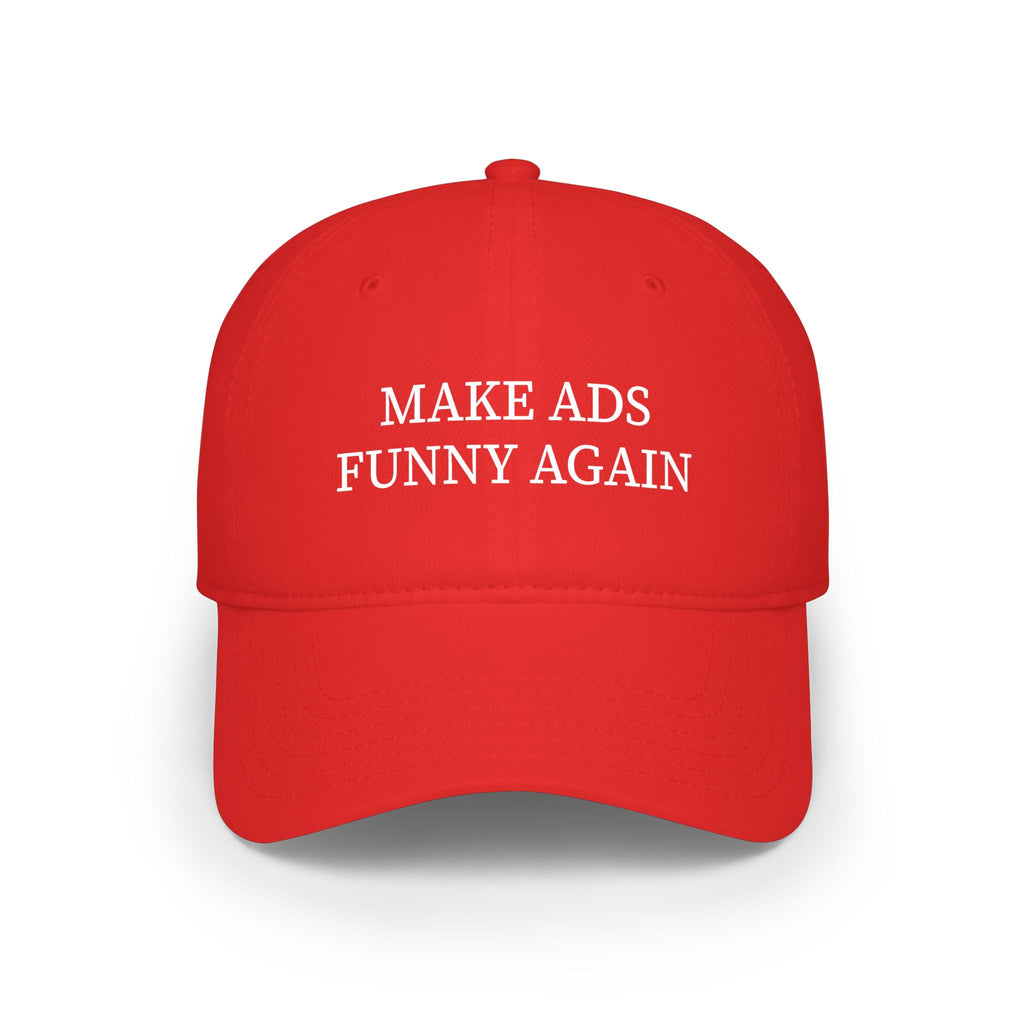 Make Ads Funny Again Red Baseball Cap — HUMOROUS ETC.